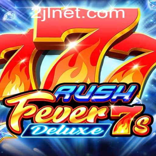 RushFever7sDeluxe: Dive into the Exciting World of Digital Gaming